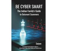 Be Cyber Smart-The Indian Family's Guide to Outsmart Scammers