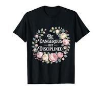Be Dangerous But Disciplined Motivación de Fuerza - Camiseta