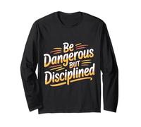Be Dangerous But Disciplined Motivación de Fuerza - Manga Larga