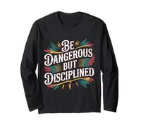 Be Dangerous But Disciplined Motivación de Fuerza - Manga Larga
