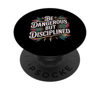 Be Dangerous But Disciplined Motivación de Fuerza - PopSockets PopGrip Adhesivo