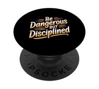 Be Dangerous But Disciplined Motivación de Fuerza - PopSockets PopGrip Adhesivo