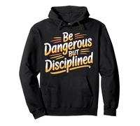 Be Dangerous But Disciplined Motivación de Fuerza - Sudadera con Capucha