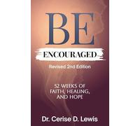 Be Encouraged: 52 Weeks of Faith, Healing, and Hope