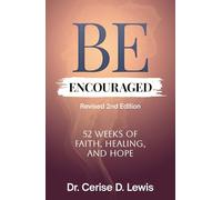 Be Encouraged: 52 Weeks of Faith, Healing, and Hope