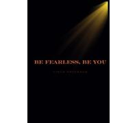 BE FEARLESS, BE YOU ,LINED NOTEBOOK: Fearless & Bold - The Ultimate Lined Notebook for Big Ideas