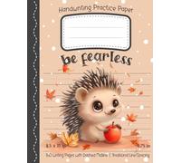 Be Fearless Hedgehog - Primary Composition Notebook for Kids | Handwriting Practice Paper with Dashed Midline | 0.75 in Line Spacing | 160 Pages | 8.5 ... - Perfect for Kindergarten and First Grade