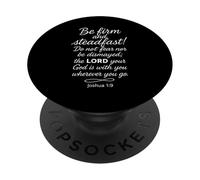 Be Firm and Steadfast Joshua 1 9 Verso bíblico Escritura Fe PopSockets PopGrip Adhesivo