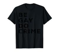 Be Gay Do Crime LGBTQ Gay Pride Camiseta gráfica económica