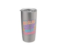 Be Glad I Didn't Say What I Was Really Thinking - Vaso térmico de acero inoxidable de doble pared