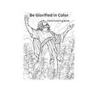 Be Glorified in Color: Faith Coloring Book
