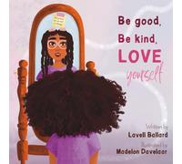 Be Good, Be Kind, Love Yourself
