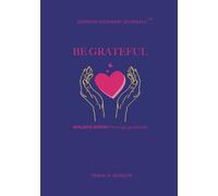 BE Grateful: Build Energy Through Gratitude