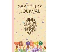 Be Grateful: Gratitude Journal: Inspiring Prompts and Uplifting Quotes to Nurture Thankfulness Everyday
