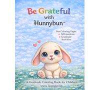 Be Grateful with Hunnybun: A Gratitude Coloring Book for Kids | Mindfulness and Kindness Activity Book for Children (Hunnybun Emotional Growth Series)