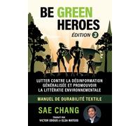 BE GREEN HEROES: LUTTER CONTRE LA DÉSINFORMATION GÉNÉRALISÉE ET PROMOUVOIR LA LITTÉRATIE ENVIRONNEMENTALE, MANUEL DE DURABILITÉ TEXTILE