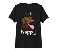 Be Happy Brown Labrador Retriever Chocolate Lab Mamá Perro Papá Camiseta Premium
