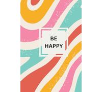 Be Happy Journal: Empowering Youth Through Reflection & Expression