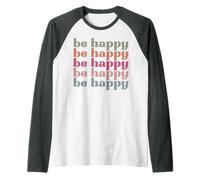 be Happy Men Women Favorite adjetives Funny Sassy Fun Word Camiseta Manga Raglan