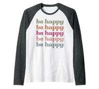 be Happy Men Women Favorite adjetives Funny Sassy Fun Word Camiseta Manga Raglan