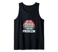 Be His Peace Because I'm His Problem Novia --- Camiseta sin Mangas