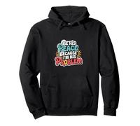 Be His Peace Because I'm His Problem Novia ------ Sudadera con Capucha