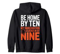 BE Home by Ten MY Imagination Clocks IN AT Nine Sudadera con Capucha