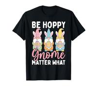 Be Hoppy GNOME Matter What Easter Bunny Gnomos Camiseta