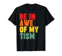 Be In Awe of My Tism Camiseta