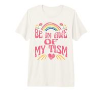 Be in Awe of My Tism Camiseta Premium