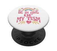 Be in Awe of My Tism PopSockets PopGrip Adhesivo