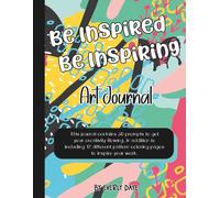 Be Inspired Be Inspiring: Art Journal