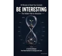 BE INTERESTING: The Hidden Path to Attraction - A Curiosity Dialogue from Naval Ravikant to Zhuangzi and Laozi