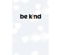 Be Kind: 150 Page Lined Journal with Hearts - Cute Notebook for Self-Reflection, Gratitude & Positivity