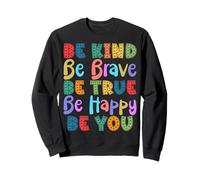Be Kind Be Brave Be True Be Happy Be You - Disfraces de Camiseta de Moda Sudadera