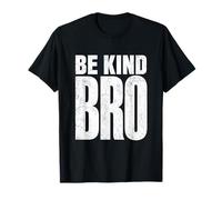 Be Kind Bro Minimalista Tipografía Bold Statement Hombres Mujeres Camiseta