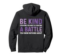 Be Kind Everyone You Meet Is Fighting A Battle Cool (Parte Trasera) Sudadera con Capucha