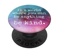 Be Kind - In a World Where You Can Be Anything Be Kind Gift PopSockets PopGrip: Agarre intercambiable para Teléfonos y Tabletas
