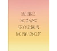 Be Kind notebook, 110 lined pages: Cute cover, boho sunset with positive affirmation. Be Kind Be Brave Be Curious Be Yourself