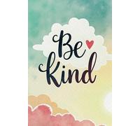 Be Kind - Notebook 6x9" Lined Journal, 120 Pages, Soft Matte Cover, Inspirational Quote: Elegant & Minimalist Design, Ideal for Writing, Note-Taking, Journaling, and Daily Planning