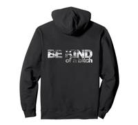 Be kind of a b itch funny maldición palabra presente orinal boca Sudadera con Capucha