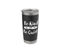 Be Kind or Be Quiet Vintage Funny Dichos Vaso térmico de acero inoxidable de doble pared