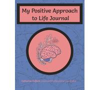 Be Kind To Your Mind Journal: A Positive Approach To Life