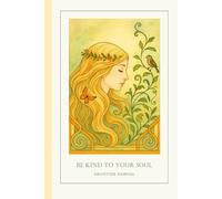 Be Kind to Your Soul - Gratitude Journal for Daily Reflection