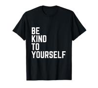 Be Kind To Yourself Camiseta