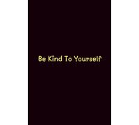 Be Kind To Yourself - Journals For Writing - Gift For Women And Men - Notebook - Cute Journal - Lined Journal - Writing Journal - Bookmark