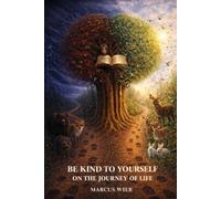 Be Kind To Yourself On The Journey Of Life