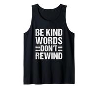 Be Kind Words Don't Rewind Positive Kindness Cita Mensaje Camiseta sin Mangas