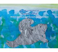 BE LIKE A MANATEE "Safety First!"