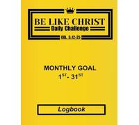 Be Like Christ Daily Challenge: Keep track and improve your attributes daily through out the month with this logbook, 8.5X11 inches, 80+Pages